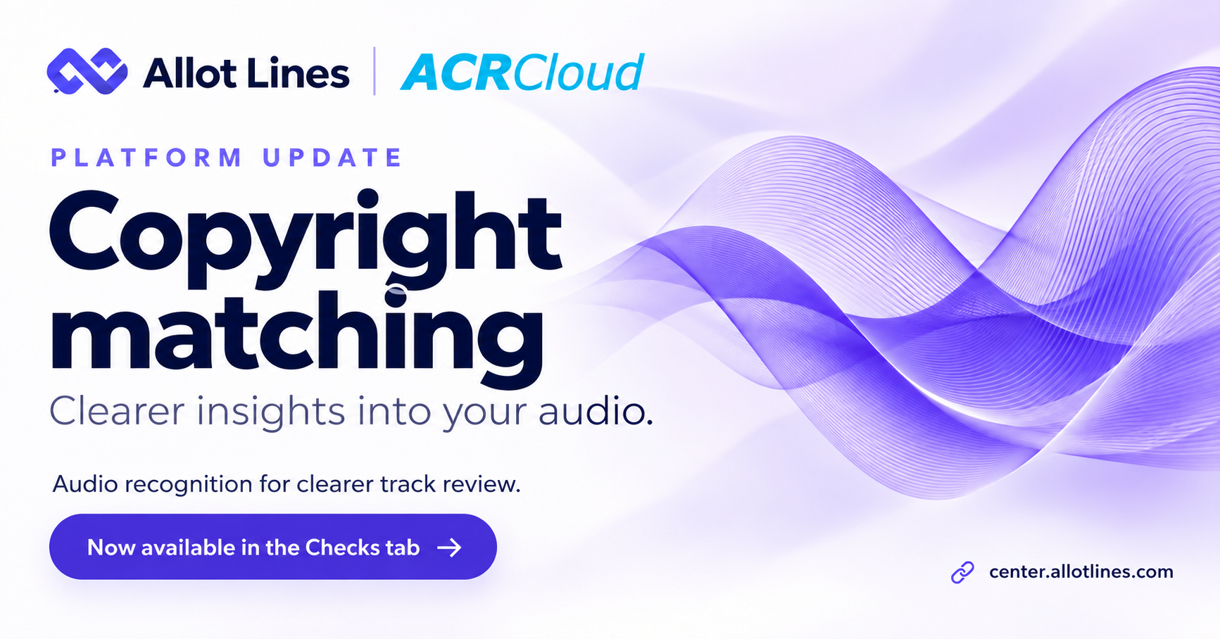 Allot Lines introduces ACRCloud copyright matching in its track review workflow.